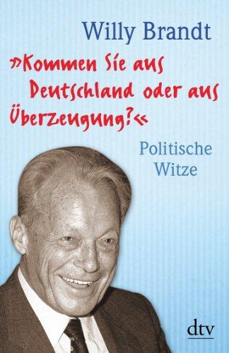 "Kommen Sie aus Deutschland oder aus Überzeugung?": Politische Witze Neuausgabe