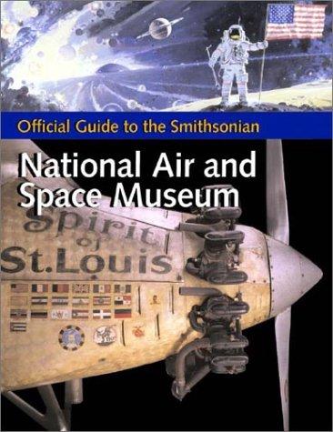 Official Guide to the Smithsonian National Air and Space Museum (Travel Guides)