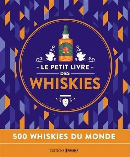 Le petit livre des whiskies : 500 whiskies du monde