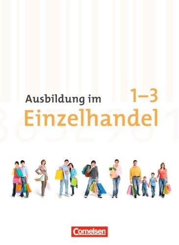 Ausbildung im Einzelhandel - Neubearbeitung - Zu allen Ausgaben: Gesamtband Einzelhandelskaufleute - Fachkunde