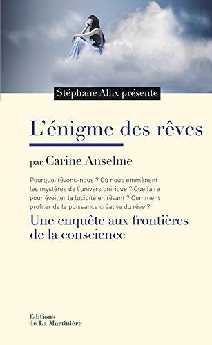 L'énigme des rêves : une enquête aux frontières de la conscience