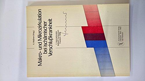 Makro- und Mikrozirkulation bei ischämischer Verschlusskrankheit: 2. Internationales Bufedil-Symposium Frankfurt 1986