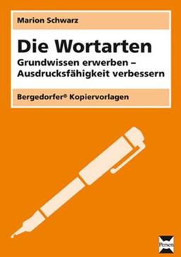 Die Wortarten: Grundwissen erwerben - Ausdrucksfähigkeit verbessern (2. bis 4. Klasse)