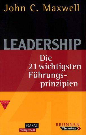 Leadership. Die 24 wichtigsten Führungsprinzipien