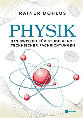 Physik: Basiswissen für Studierende technischer Fachrichtungen