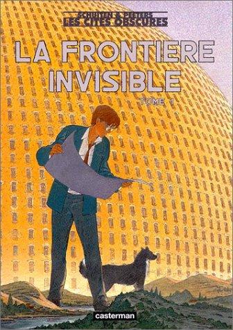 Les cités obscures. Vol. 14. La frontière invisible, 1