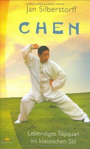 Chen. Lebendiges Taijiquan im klassischen Stil