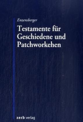 Testamente für Geschiedene und Patchworkehen