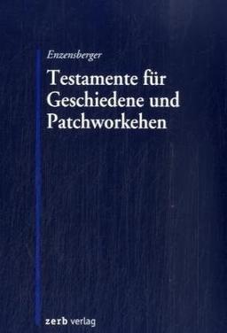 Testamente für Geschiedene und Patchworkehen