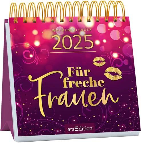 Mini-Wochenkalender Für freche Frauen 2025: Kleiner Tischkalender mit Zitaten von Frauen