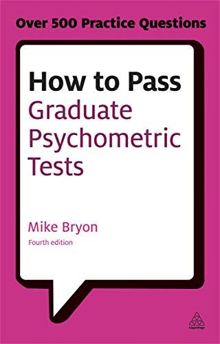 How to Pass Graduate Psychometric Tests: Essential Preparation for Numerical and Verbal Ability Tests Plus Personality Questionnaires (Testing)