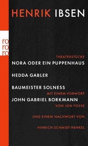 Nora oder Ein Puppenhaus. Hedda Gabler. Baumeister Solness. John Gabriel Borkman