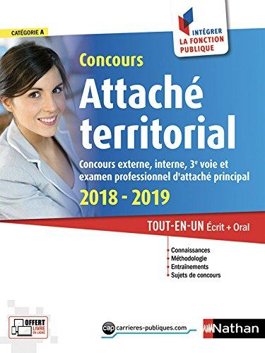 Concours attaché territorial : catégorie A : concours externe, interne, 3e voie et examen professionnel d'attaché principal 2018-2019, tout-en-un écrit + oral