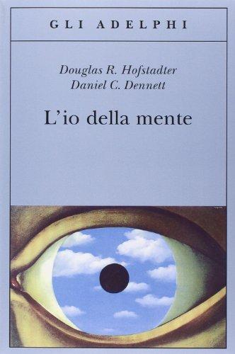 L'io della mente. Fantasie e riflessioni sul sé e sull'anima