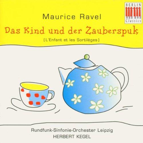 Ravel. Das Kind und die Zaubereien (Gesamtaufnahme - deutsch)