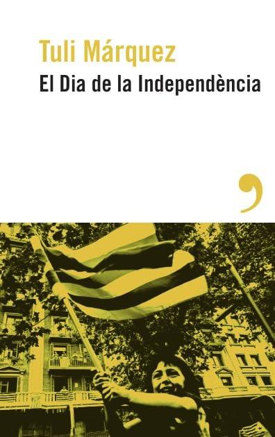 El dia de la independència (Narrativa catalana, Band 4)