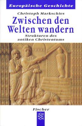 Zwischen den Welten wandern. Strukturen des antiken Christentums.