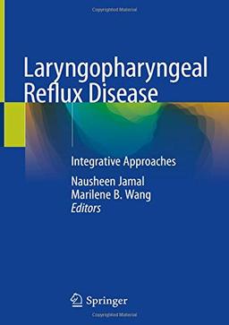 Laryngopharyngeal Reflux Disease: Integrative Approaches