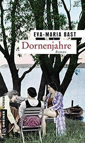 Dornenjahre: Dritter Teil der Jahrhundert-Saga (Zeitgeschichtliche Kriminalromane im GMEINER-Verlag)