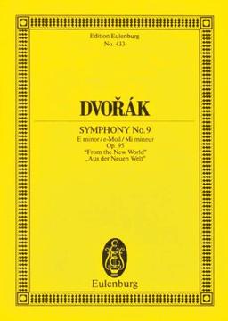 Symphony No. 9 E minor: "From the New World". op. 95. B 178. Orchester. Studienpartitur.: "Aus der Neuen Welt". op. 95. B 178. Orchester (Eulenburg Studienpartituren)