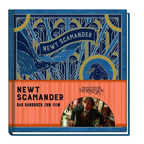 Phantastische Tierwesen und wo sie zu finden sind: Newt Scamander - Das Handbuch zum Film