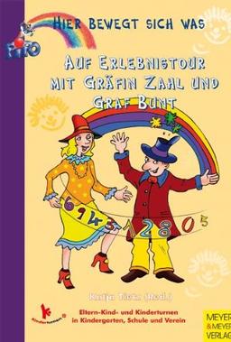 Auf Erlebnistour mit Gräfin Zahl und Graf Bunt: Eltern-Kind-Turnen und Kinderturnen in Kindergarten, Schule und Verein