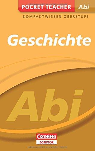 Pocket Teacher Abi Geschichte: Kompaktwissen Oberstufe