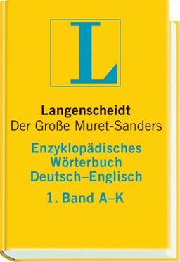 Langenscheidt Enzyklopädisches Wörterbuch Englisch - Der Große Muret-Sanders. Deutsch-Englisch: Bd.1, A-K