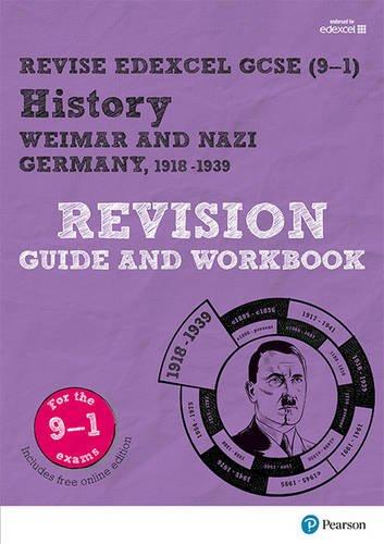 Revise Edexcel GCSE (9-1) History Weimar and Nazi Germany Revision Guide and Workbook: (with free online edition) (Revise Edexcel GCSE History 16)