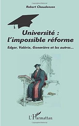 Université, l'impossible réforme : Edgar, Valérie, Geneviève et les autres...