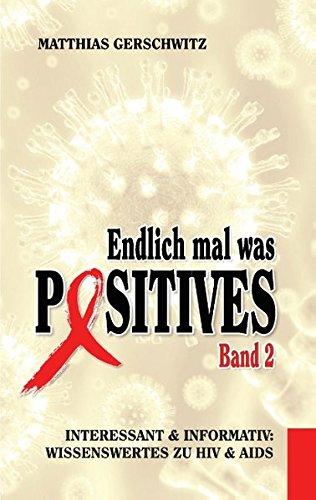 Endlich mal was Positives 2: Interessant & informativ: Wissenswertes zu HIV & AIDS