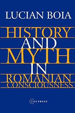 History and Myth in Romanian Consciousness