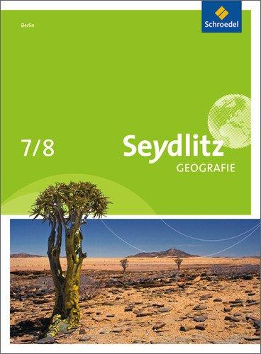 Seydlitz Geografie - Ausgabe 2011 für Berlin: Schülerband 7 / 8