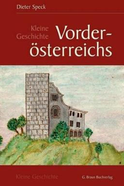 Kleine Geschichte Vorderösterreichs