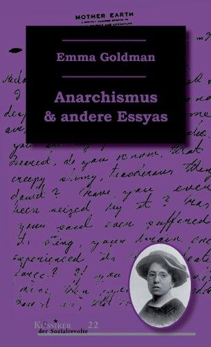 Anarchismus und andere Essays (Klassiker der Sozialrevolte)