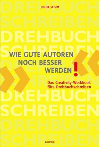 Wie gute Autoren noch besser werden: Das Creativity-Workbook fürs Drehbuchschreiben