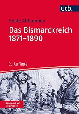 Das Bismarckreich 1871-1890 (Seminarbuch Geschichte, Band 2995)