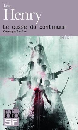 Le casse du continuum : cosmique fric-frac