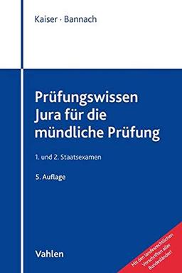 Prüfungswissen Jura für die mündliche Prüfung: 1. und 2. Staatsexamen