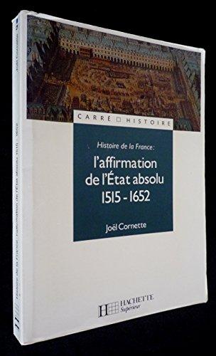 L'affirmation de l'Etat absolu 1515-1652