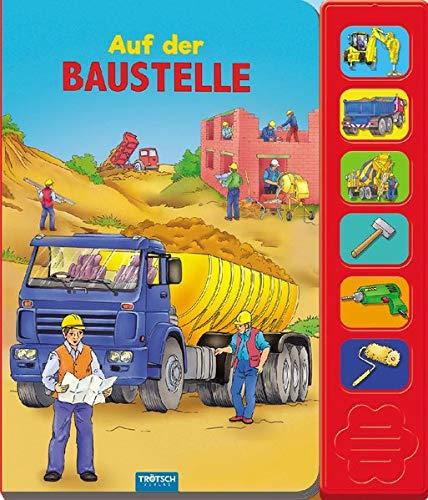 Trötsch Soundbuch Auf der Baustelle: Beschäftigungsbuch Liederbuch Geräuschebuch (Soundbücher)