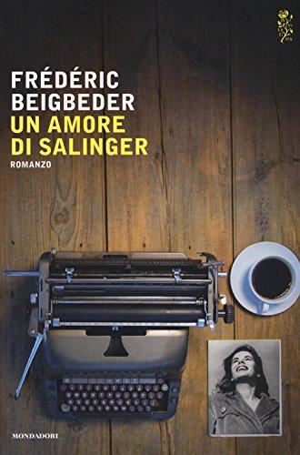 Un amore di Salinger (Scrittori italiani e stranieri)