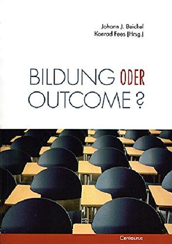 Bildung oder outcome? Leitideen der standardisierten Schule im Diskurs