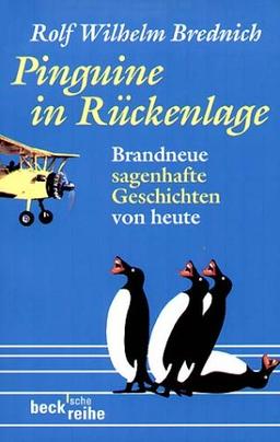 Pinguine in Rückenlage: Brandneue sagenhafte Geschichten von heute