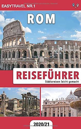 Reiseführer Rom: Städtereisen leicht gemacht 2020/21