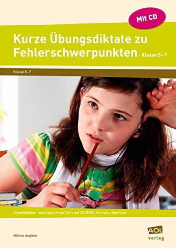 Kurze Übungsdiktate zu Fehlerschwerpunkten Kl. 5-7: Arbeitsblätter - vorgesprochene Texte auf CD - Korrekturhinweise (5. bis 7. Klasse)