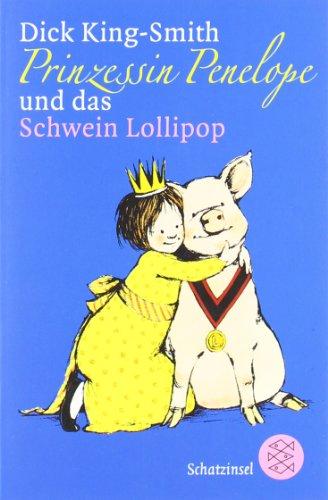 Prinzessin Penelope und das Schwein Lollipop