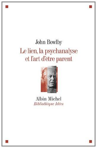 Le lien, la psychanalyse et l'art d'être parent