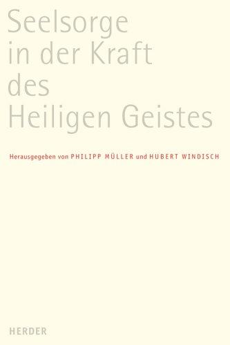 Seelsorge in der Kraft des Heiligen Geistes: Festschrift für Weihbischof Paul Wehrle