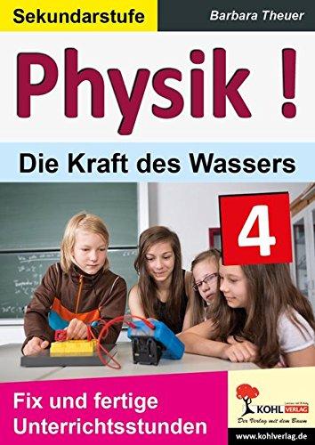 Physik ! / Band 4: Die Kraft des Wassers: Fix und fertige Unterrichtsstunden